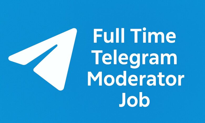 Full Time Telegram Moderator Job